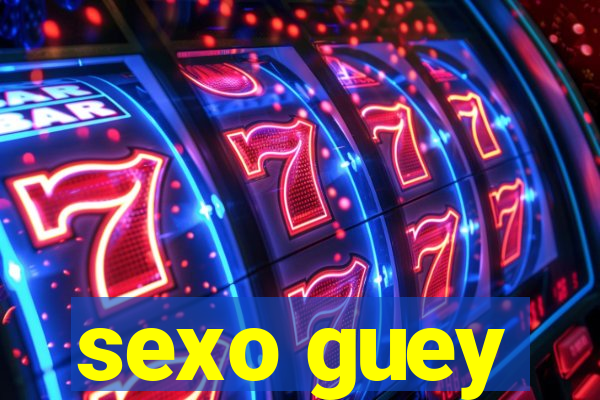 sexo guey